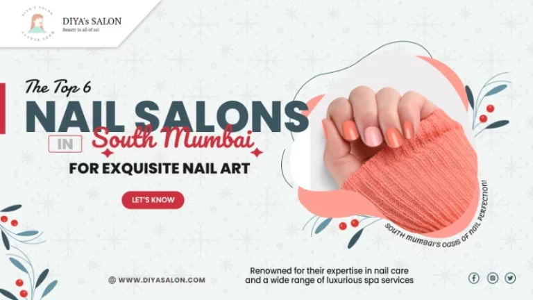 The Top 6 Nail Salons in South Mumbai for Exquisite Nail Art
